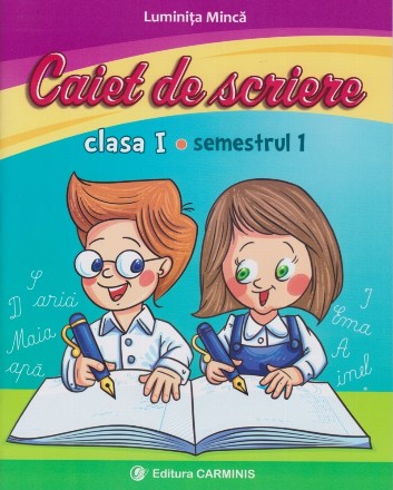 Caiet de scriere. Clasa I. Semestrul I