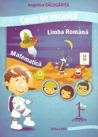 Caiet de vacanta clasa I - Limba romana. Matematica