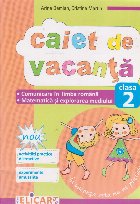 Caiet de vacanta. Clasa 2. Comunicare in limba romana. Matematica si explorarea mediului