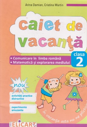 Caiet de vacanta. Clasa 2. Comunicare in limba romana. Matematica si explorarea mediului