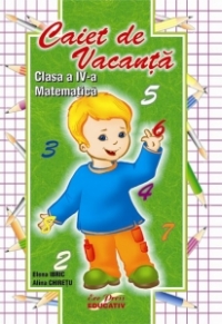 Caiet de vacanta - Matematica pentru clasa a IV-a