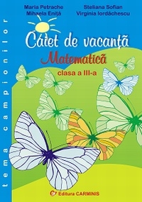 Caiet de vacanta. Matematica - Clasa a III-a