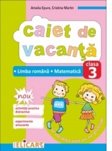 Caiet de vacanta pentru clasa a III-a. Limba romana. Matematica