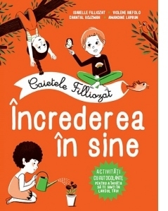 Caietele Filliozat. Increderea in sine. 100 de activitati cu autocolante pentru a invata sa te simti in largul tau