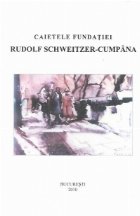 Caietele Fundatiei Rudolf Schweitzer Cumpana