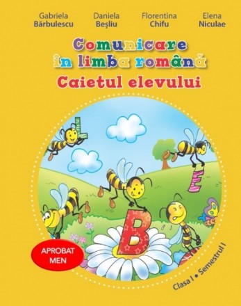 Caietul elevului. Comunicare in limba romana. Clasa I. Semestrul I