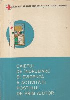 Caietul de indrumare si evidenta a activitatii postului de prim ajutor