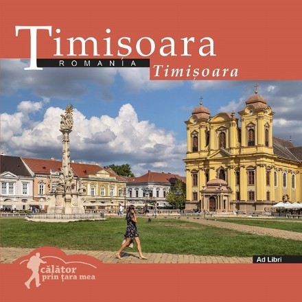 Calator prin tara mea. Timisoara (romana-engleza)