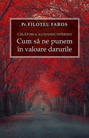 Calatoria autodescoperirii. Cum sa ne punem in valoare darurile