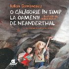 calatorie timp Oamenii Neanderthal