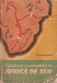 Calatorii si cercetari in Africa de Sud