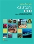 Calatorii ECO. O sursa de informare completa, pentru calatoriile de afaceri si de recreere