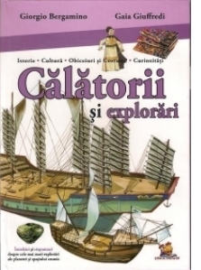 Calatorii si explorari (mini-enciclopedie) - Istorie. Cultura. Obiceiuri si Costume. Curiozitati- Intrebari si raspunsuri despre cele mai mari explorari ale planetei si spatiului cosmic