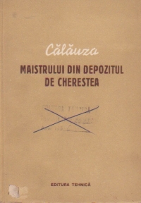 Calauza maistrului din depozitul de cherestea