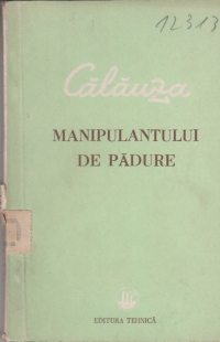 Calauza manipulantului de padure