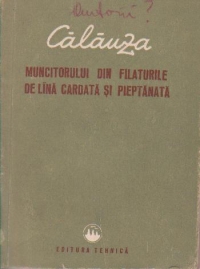 Calauza muncitorului din filaturile de lina cardata si pieptanata