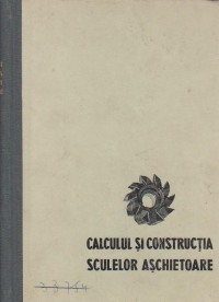 Calculul si constructia sculelor aschietoare