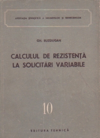 Calculul de rezistenta la solicitari variabile