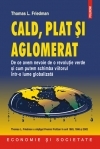 Cald, plat si aglomerat. De ce avem nevoie de o revolutie verde si cum putem schimba viitorul intr-o lume globalizata