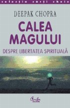 Calea magului Despre libertatea spirituala