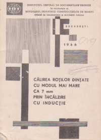 Calirea rotilor dintate cu modul mai mare CA 7 mm prin incalzire cu inductie