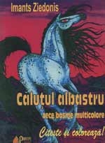 Calutul albastru, zece basme multicolore