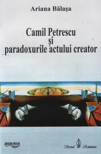 Camil Petrescu si paradoxurile actului creator