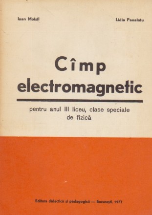 Camp electromagnetic pentru anul III liceu, clase speciale de fizica(Experimental)