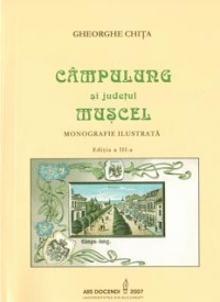 Campulung si judetul Muscel. Monografie ilustrata