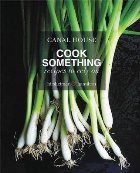 Canal House: Cook Something