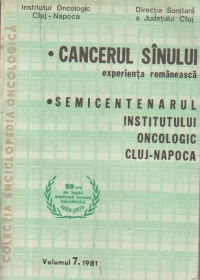 Cancerul sinului - Experienta romaneasca, Volumul 7/1981