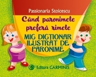 Cand paronimele prefera rimele. Mic dictionar de paronime