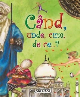 Cand, unde, cum, de ce...?