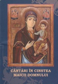 Cantari in cinstea Maicii Domnului