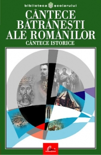 Cantece batranesti ale romanilor: Cantece istorice