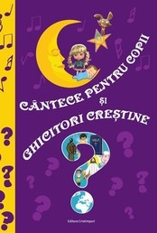 Cantece pentru copii si ghicitori crestine. Contine CD