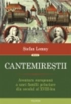 Cantemirestii Aventura europeana unei familii