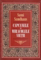 Capcanele si miracolele vietii