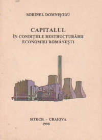 Capitalul in conditiile restructurarii economiei romanesti