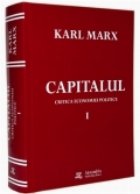 Capitalul - Critica economiei politice (vol I cartea I-a)