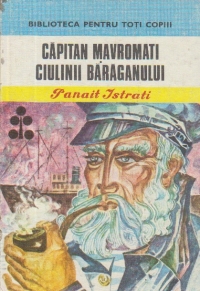 Capitan Mavromati. Ciulinii Baraganului