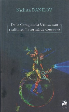 De la Caragiale la Urmuz sau realitatea în formă de conservă