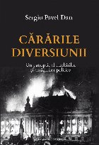 Cararile diversiunii. Un panoptic al uneltirilor si amagirilor publice. Editia a II-a