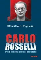 Carlo Rosselli. Eretic socialist si exilat antifascist