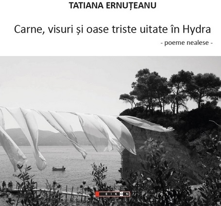 Carne, visuri si oase triste uitate in Hydra. Poeme nealese