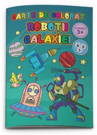 Carte de colorat. Robotii galaxiei