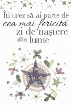 Carte-Felicitare : Iti urez sa ai cea mai fericita zi de nastere din lume