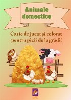 Carte de jucat şi colorat pentru picii de la grădi! : Animale domestice