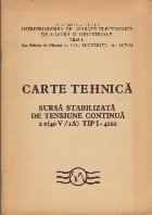 Carte Tehnica - Sursa Stabilizata de Tensiune Continua Tip I 4102