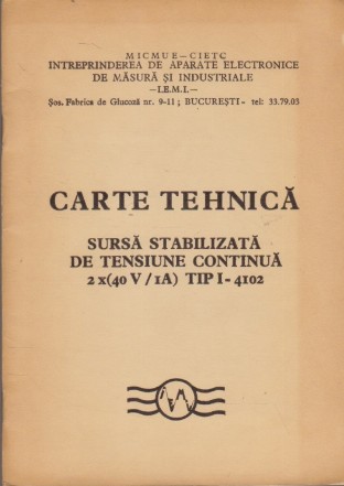 Carte Tehnica - Sursa Stabilizata de Tensiune Continua Tip I 4102